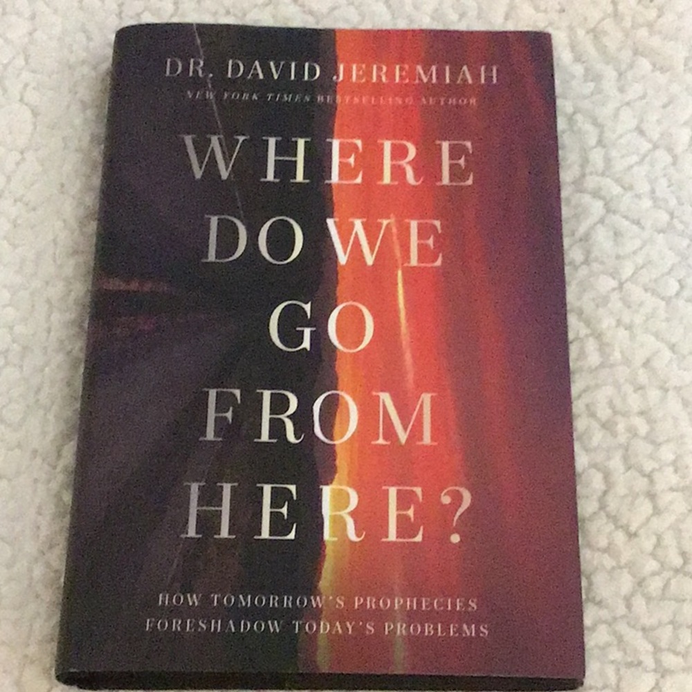 Where do we go from here? Book by Dr David Jeremiah..hardcover book, like new